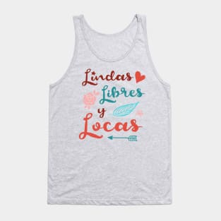 Lindas, Libres y Locas - Mujeres Feministas por la Libertad Tank Top